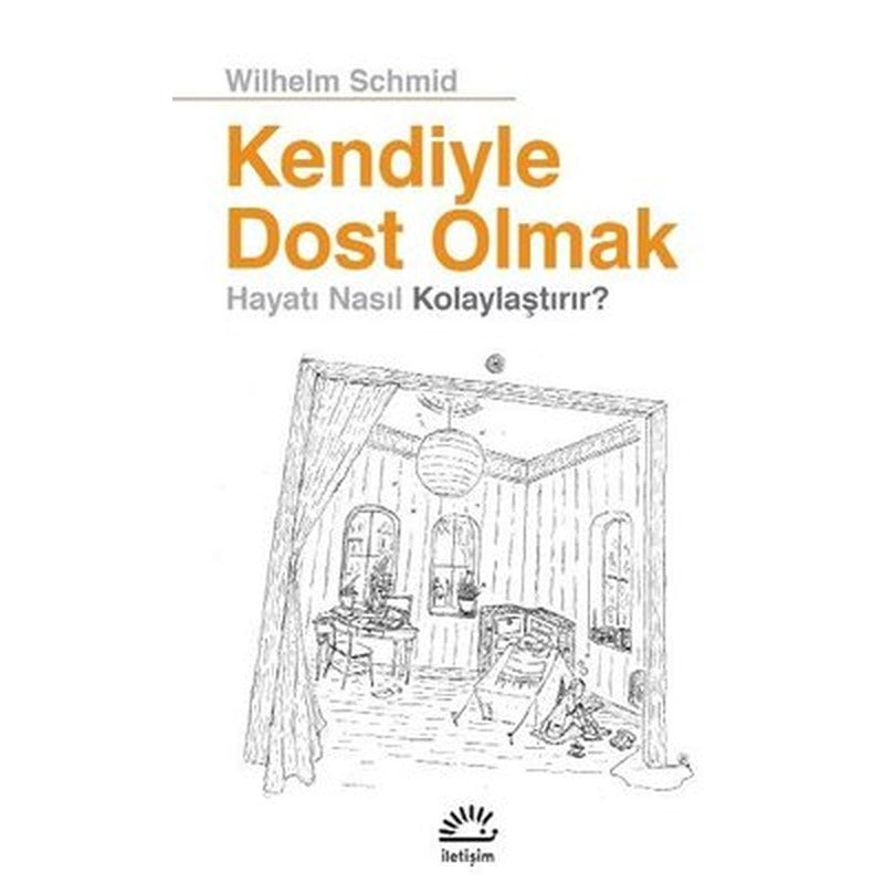 Kendiyle Dost Olmak Hayatı Nasıl Kolaylaştırır? | İletişim Yayınları