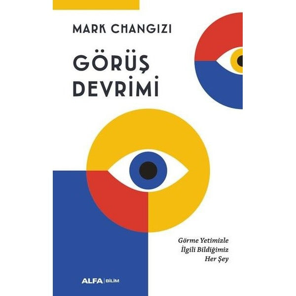 Görüş Devrimi - Görme Yetimizle İlgili Bildiğimiz Her Şey | Alfa Yayınları
