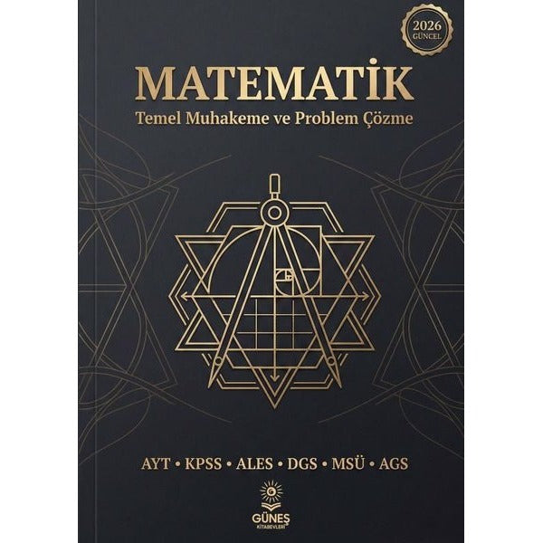 Matematik - Temel Muhakeme ve Problem Çözme AYT KPSS ALES DGS MSÜ AGS | Güneş Kitabevleri (İnce Kapak)