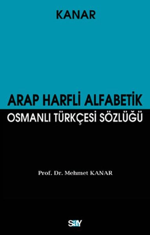 Arap Harfli Alfabetik Osmanlı Türkçesi Sözlüğü | Say Yayınları (Cep Boy)