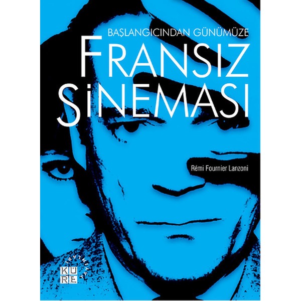 Başlangıcından Günümüze Fransız Sineması | Küre Yayınları - Sinema Dizisi (İnce Kapak)