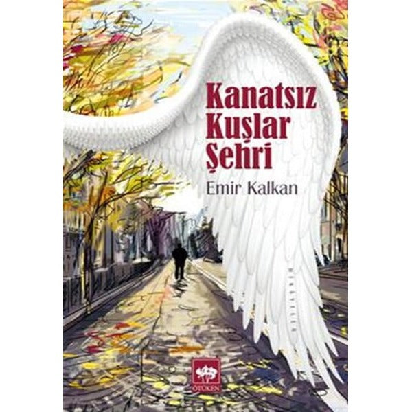 Kanatsız Kuşlar Şehri | Ötüken Yayınları