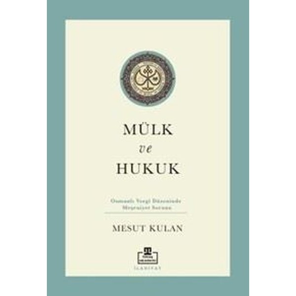 Mülk ve Hukuk: Osmanlı Vergi Düzeninde Meşruiyet Sorunu | Timaş Akademi (İnce Kapak)