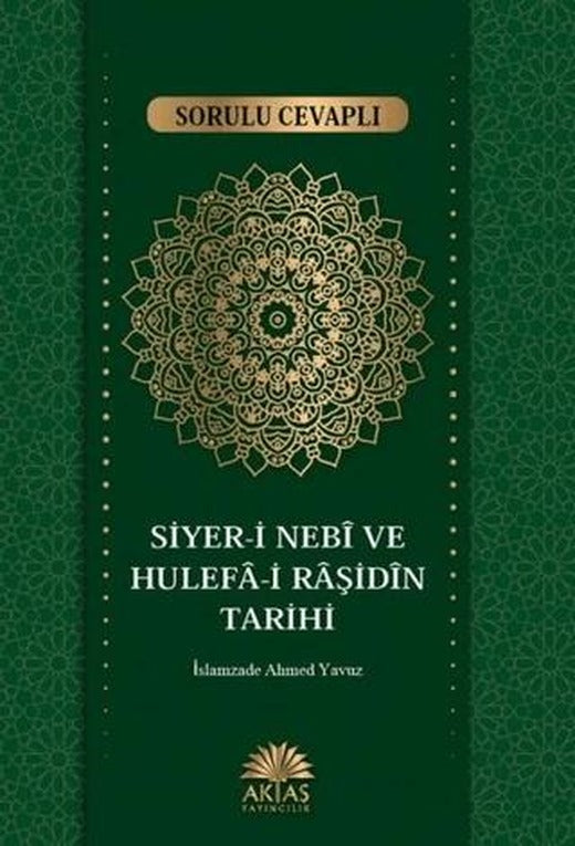 Sorulu Cevaplı Siyer-i Nebi ve Hulefa-i Raşidin Tarihi