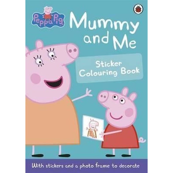 Peppa Pig: Mummy and Me Sticker Colouring Book | Ladybirds (İnce Kapak)