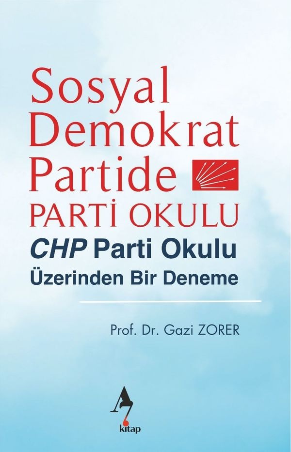 Sosyal Demokrat Partide Parti Okulu - CHP Parti Okulu Üzerinden Bir Deneme | A7 Kitap