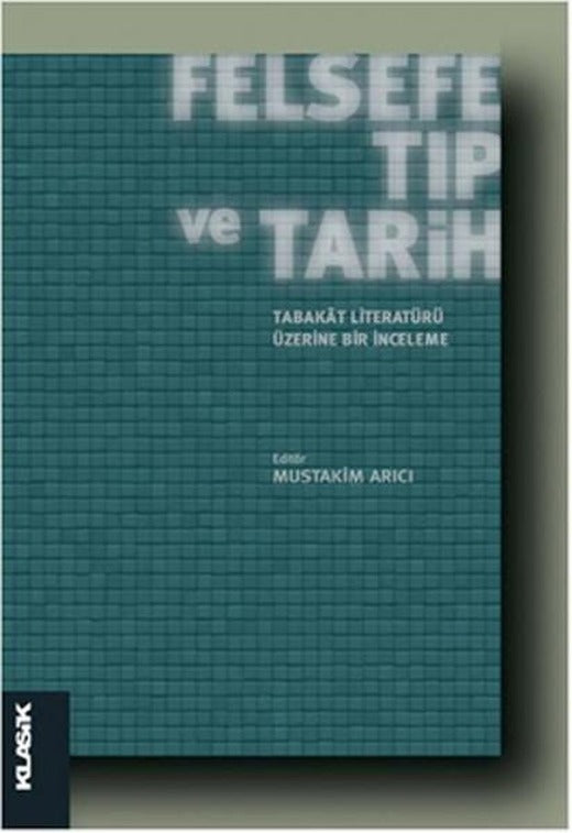 Felsefe Tıp ve Tarih | Klasik Yayınları - İslam Felsefesi Dizisi (İnce Kapak)