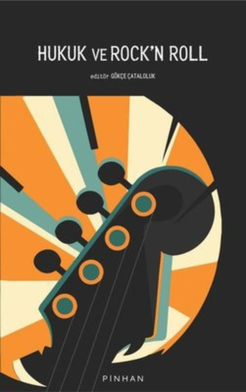 Hukuk ve Rock'n Roll | Pinhan Yayıncılık