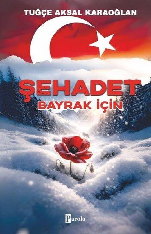 Şehadet-Bayrak İçin | Parola Yayınları (İnce Kapak)