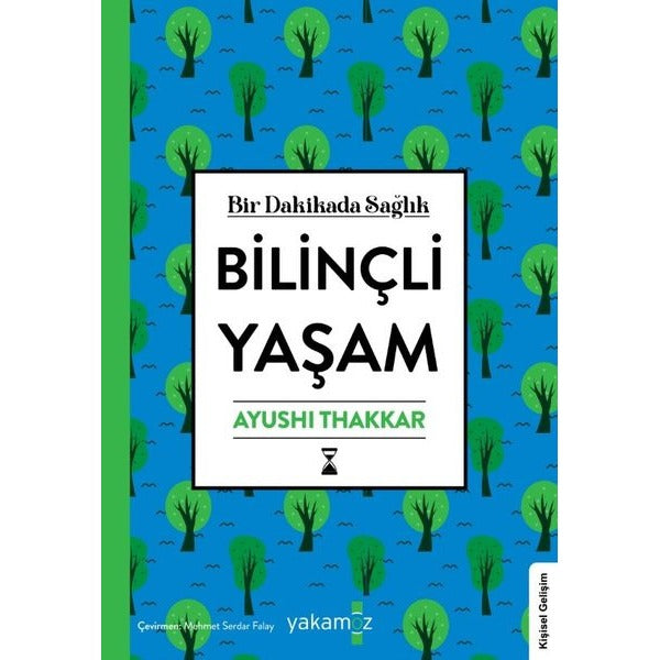 Bilinçli Yaşam - Bir Dakikada Sağlık | Yakamoz Yayınları (İnce Kapak)