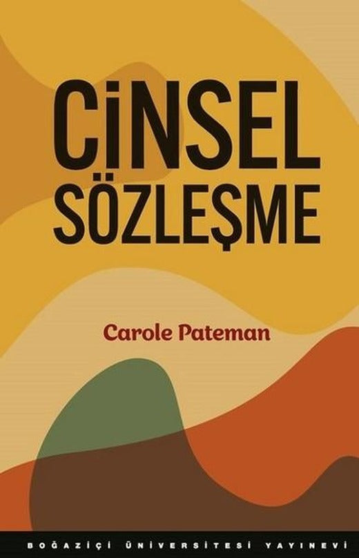 Cinsel Sözleşme | Boğaziçi Üniversitesi Yayınevi (İnce Kapak)