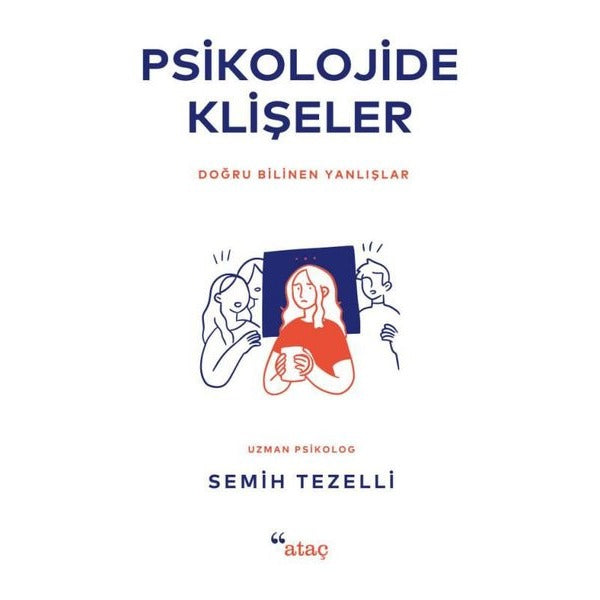 Psikolojide Klişeler - Doğru Bilinen Yanlışlar | Ataç Yayınları (İnce Kapak)