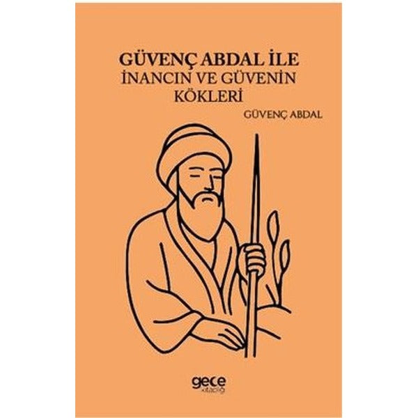 Güvenç Abdal İle İnancın ve Güvenin Kökleri | Gece Kitaplığı (İnce Kapak)