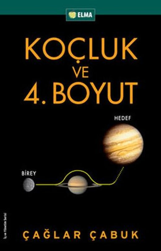 Koçluk ve 4. Boyut | ELMA Yayınevi (Ciltsiz)