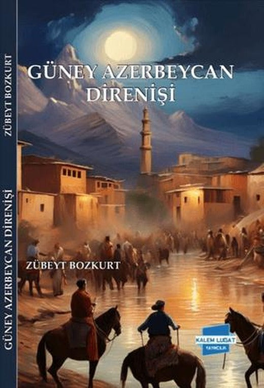 Güney Azerbaycan Direnişi | Kalem Lügat Yayıncılık (Ciltsiz)