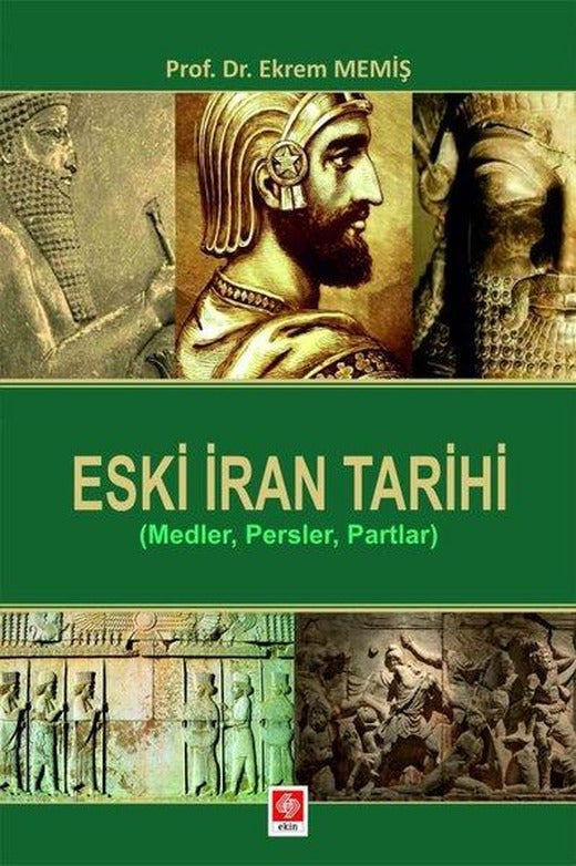 Eski İran Tarihi (Medler Persler Partlar) | Ekin Basım Yayın (İnce Kapak)