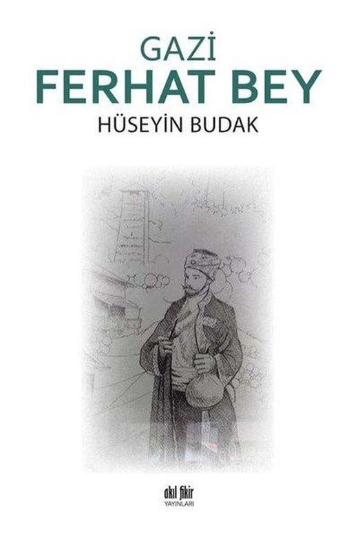 Gazi Ferhat Bey | Akıl Fikir Yayınları (İnce Kapak)