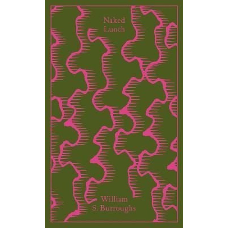 Naked Lunch: The Restored Text (Penguin Modern Classics) | Penguin Epics