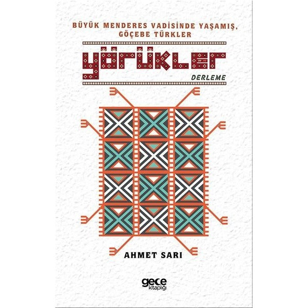 Yörükler: Büyük Menderes Vadisinde Yaşamış - Göçebe Türkler | Gece Kitaplığı (İnce Kapak)