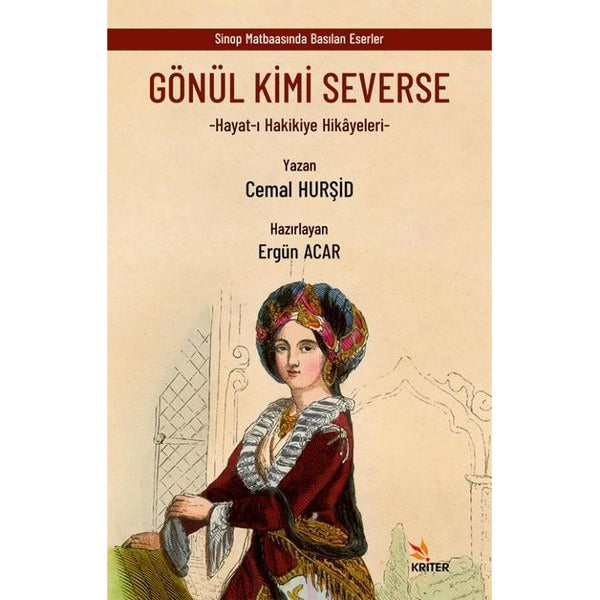 Gönül Kimi Severse: Hayat-ı Hakikiye Hikayeleri | Kriter (İnce Kapak )