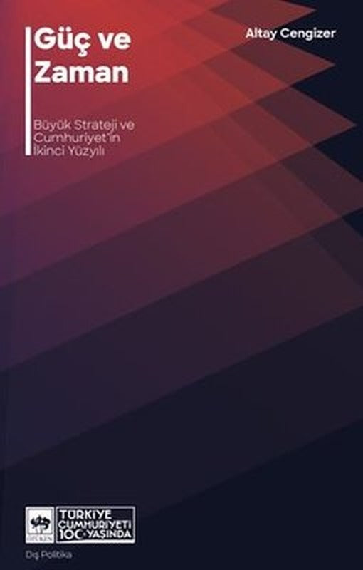 Güç ve Zaman - Büyük Strateji ve Cumhuriyet'in İkinci Yüzyıl | Ötüken Neşriyat Yayınları