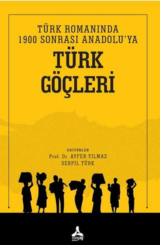 Türk Romanında 1900 Sonrası Anadolu'ya Türk Göçleri | Sonçağ Yayınları (Ciltsiz)