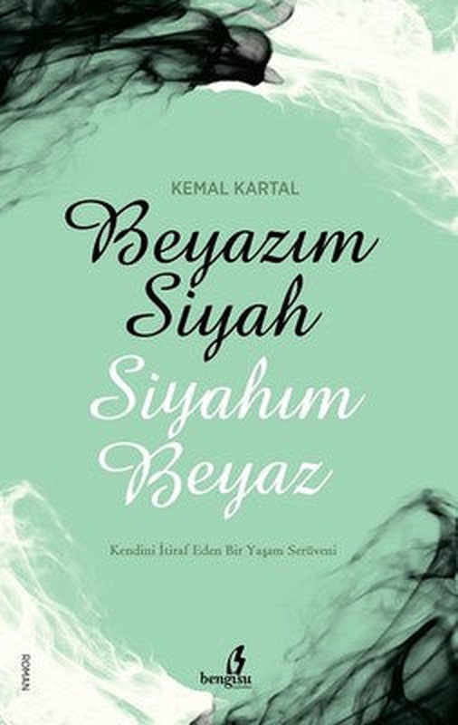 Beyazım Siyah Siyahım Beyaz | Bengisu Yayınları