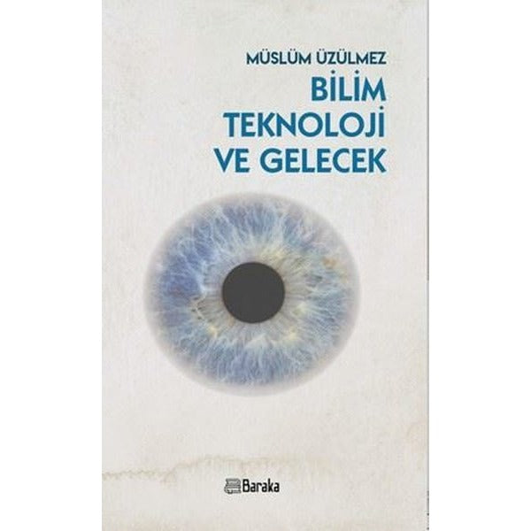 Bilim Teknoloji ve Gelecek