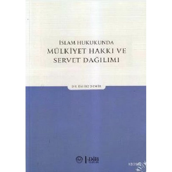 İslam Hukukunda Mülkiyet Hakkı ve Servet Dağılımı