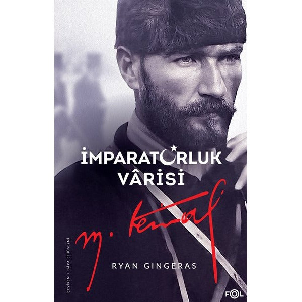 İmparatorluk Varisi Mustafa Kemal Atatürk | Fol Kitap