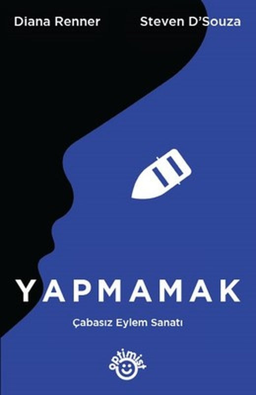 Yapmamak-Çabasız Eylem Sanatı | Optimist