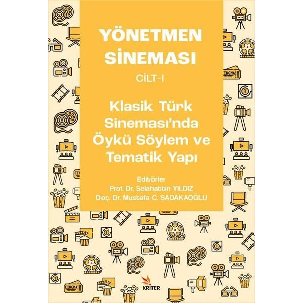 Yönetmen Sineması Cilt 1 - Klasik Türk Sinemasında Öykü Söylem ve Tematik Yapı | Kriter (İnce Kapak)