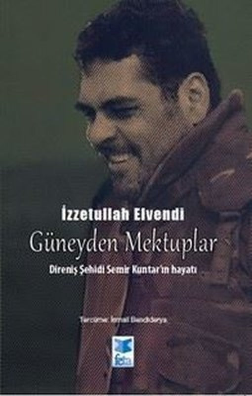Güney'den Mektuplar - Direniş Şehidi Semir Kuntar'ın Hayatı | Feta Yayıncılık (İnce Kapak)