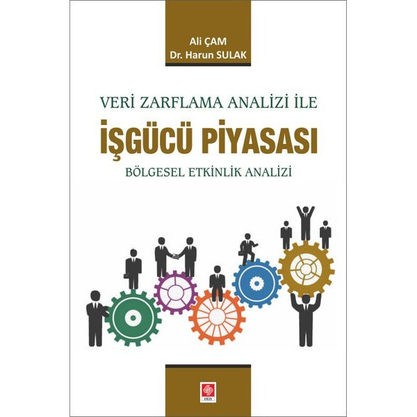 Veri Zarflama Analizi ile İşgücü Piyasası | Ekin Basım Yayın (İnce Kapak)