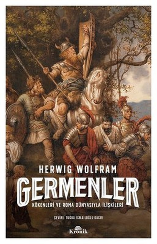 Germenler: Kökenleri ve Roma Dünyasıyla İlişkileri | Kronik Kitap