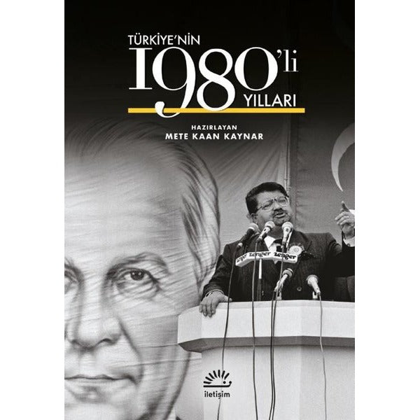 Türkiye'nin 1980'li Yılları | İletişim Yayınları (Ciltli)