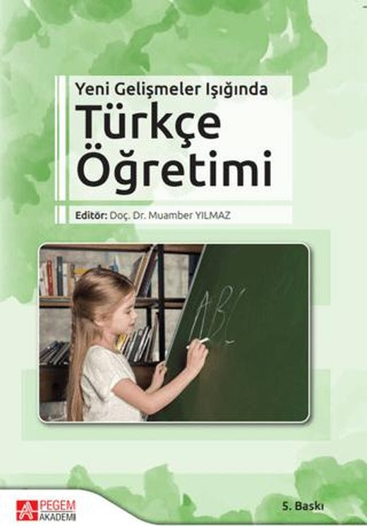 Yeni Gelişmeler Işığında Türkçe Öğretimi | Pegem Akademi Yayıncılık (Ciltsiz)