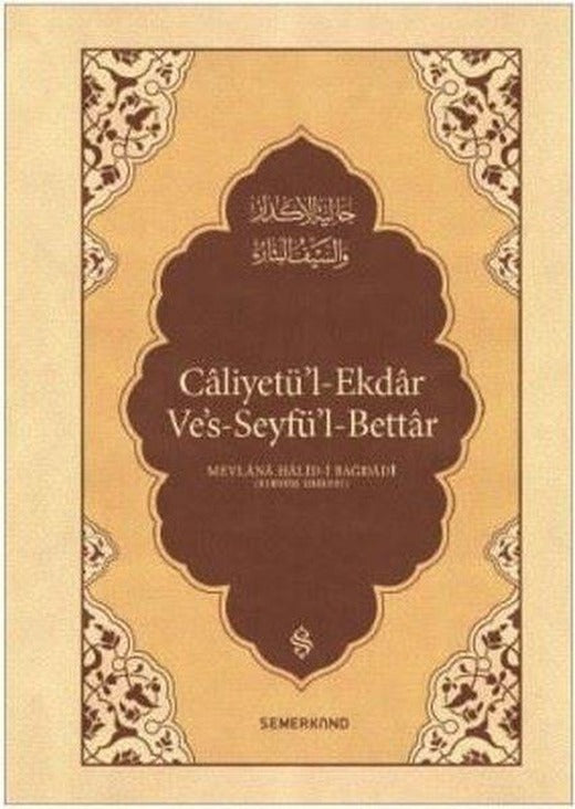 Caliyetü'l-Ekdar Ve's-Seyfü'l-Bettar | Semerkand Yayınları (İnce Kapak)