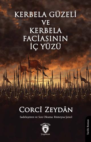Kerbela Güzeli ve Kerbela Faciasının İç Yüzü | Dorlion Yayınları (Ciltsiz) - Resim 1