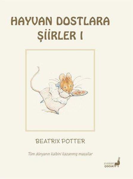 Hayvan Dostlara Şiirler 1 - Tüm Dünyanın Kalbini Kazanmış Masallar | Everest Yayınları (Cep Boy) - Resim 1
