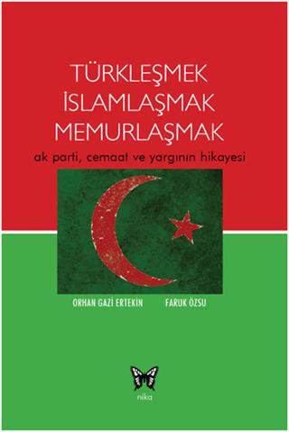 Türkleşmek İslamlaşmak Memurlaşmak | Nika Yayınevi (Ciltsiz) - Resim 1