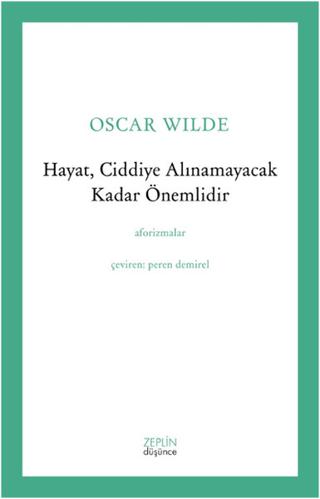 Hayat, Ciddiye Alınamayacak Kadar Önemlidir | Zeplin Kitap (Ciltsiz) - Resim 1