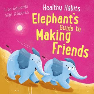 Healthy Habits: Elephant's Guide to Making Friends | Franklin Watts (Ciltsiz) - Resim 1