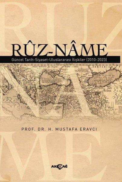 Ruz-Name: Güncel Tarih - Siyaset - Uluslararası İlişkiler (2010 - 2023) | Akçağ Yayınları (İnce Kapak) - Resim 1