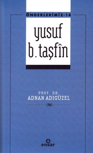 Yusuf b. Taşfin - Önderlerimiz - 14 | Ensar Neşriyat (Ciltsiz) - Resim 1