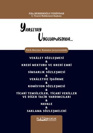 Vekalet Sözleşmesi, Kredi Mektubu ve Kredi Emri, Simsarlık Sözleşmesi, Vekaletsiz İşgörme, Komisyon Sözleşmesi, Ticari Temsilciler, Ticari Vekiller ve Diğer Tacir Yardımcıları, Havale, Saklam