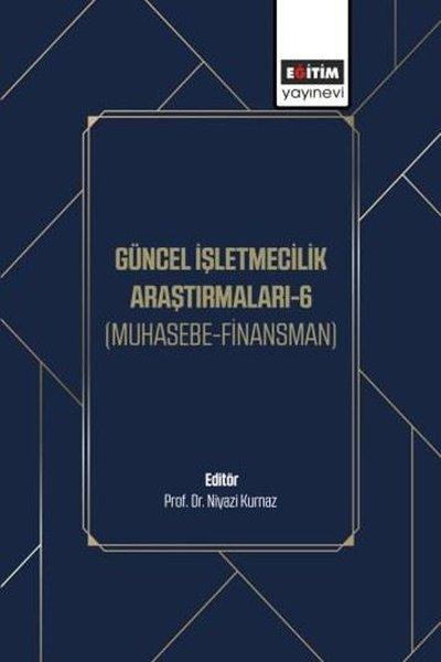 Güncel İşletmecilik Araştırmaları 6 - Muhasebe Finansman | Eğitim Yayınevi (İnce Kapak) - Resim 1