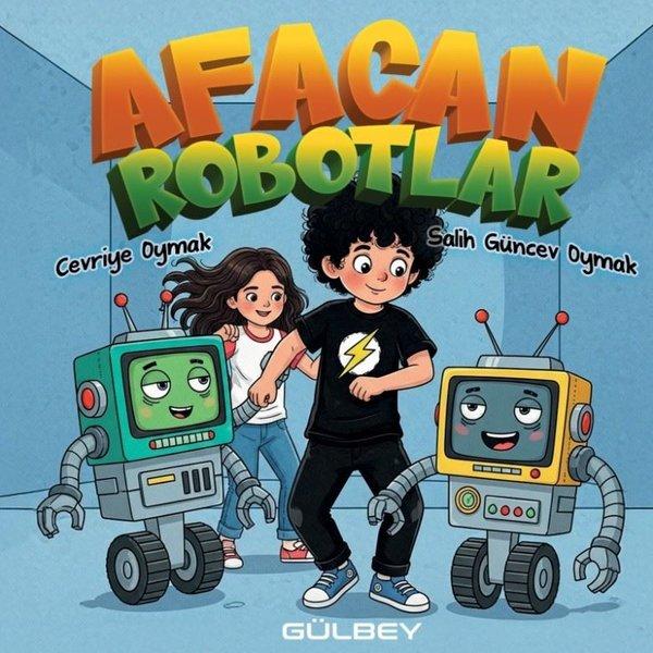 Afacan Robotlar | Gülbey Yayınları (İnce Kapak) - Resim 1