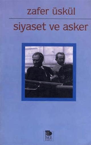 Siyaset ve Asker | İmge Kitabevi Yayınları (Ciltsiz) - Resim 1