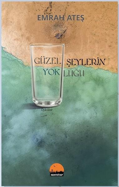 Güzel Şeylerin Yokluğu | Kent Kitap (İnce Kapak) - Resim 1